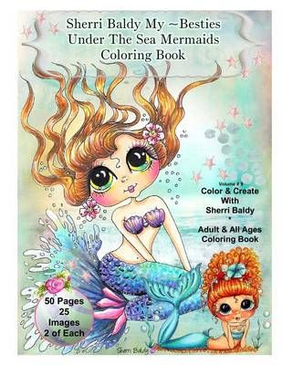 Sherri Baldy My-Besties Under The Sea Mermaids Coloring Book for Adults and All Ages