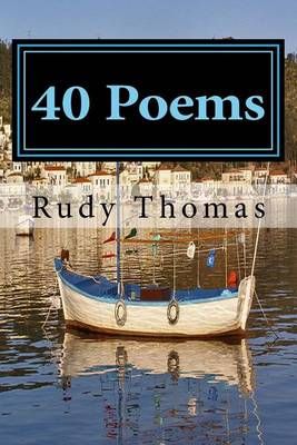 40 Poems By Rudy Thomas 9780692723401 (Paperback)