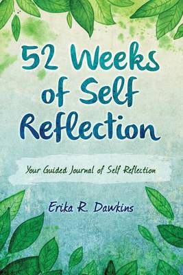 52 Weeks of Self Reflection By Erika R Dawkins 9780692730959