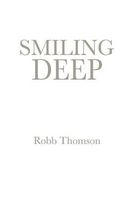 Smiling Deep By Robb Thomson 9780692733417 (Paperback)