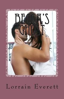 Becca's Ghost By Lorrain Everett 9780692734193 (Paperback)