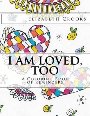 I Am Loved, Too 9780692742853 (Paperback)