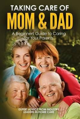 Taking Care of Mom and Dad 9780692751794 (Paperback)