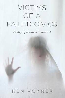 Victims of a Failed Civics By Ken Poyner 9780692775219 (Paperback)