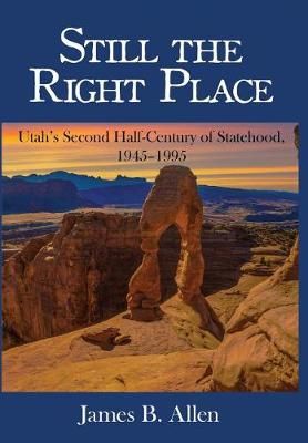 Still The Right Place By Dr James B Allen 9780692776445 (Hardback)