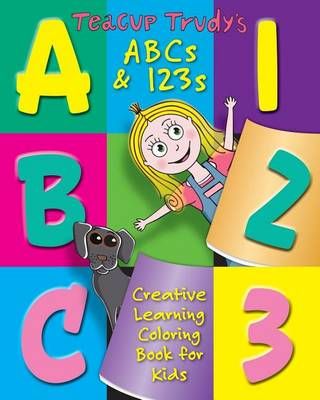 Teacup Trudy's ABC's & 123'S Coloring Book By Ron Pittman (Paperback)