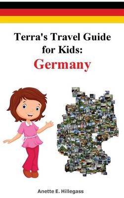 Terra's Travel Guide for Kids : Germany (Hardcover) 9780692800348