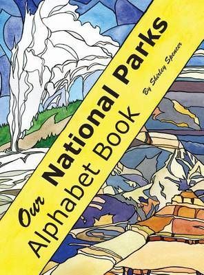 Our National Parks Alphabet Book By Shirley Spencer 9780692808597