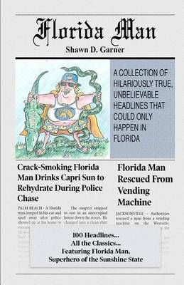 Florida Man By Shawn D Garner (author), Robert Caswell (illustrator)