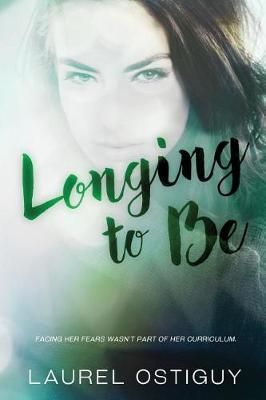 Longing to Be By Laurel Ostiguy 9780692833483 (Paperback)