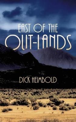 East of the Out-Lands By Dick Heimbold 9780692854792 (Paperback)