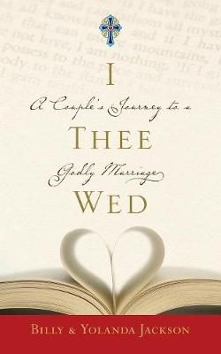 I Thee Wed By Billy Jackson 9780692859629 (Paperback)