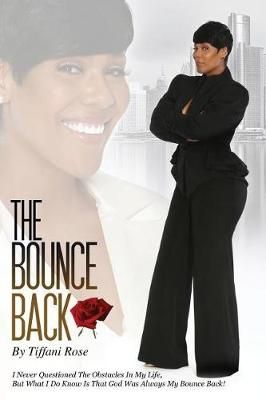 The Bounce Back By Tiffani Rose 9780692864869 (Paperback)