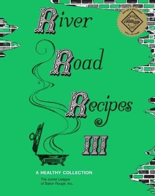 River Road Recipes III By Junior League of Baton Rouge (complication)