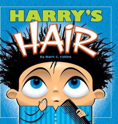 Harry's Hair By Mark C Collins 9780692878477 (Hardback)