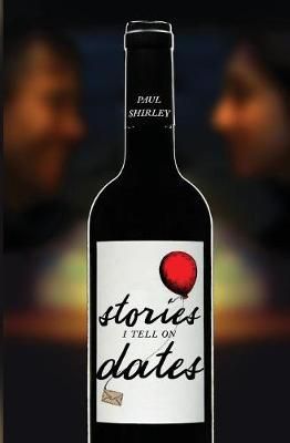 Stories I Tell On Dates By Paul Shirley 9780692879856 (Paperback)