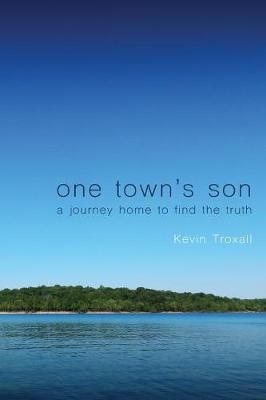 One Town's Son By Kevin Troxall 9780692880487 (Paperback)