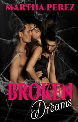 Broken Dreams By Martha Perez 9780692881538 (Paperback)