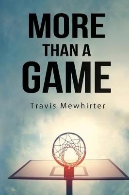 More Than a Game By Travis Mewhirter 9780692885284 (Paperback)