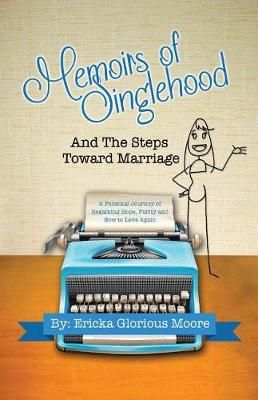 Memoirs of Singlehood and The Steps Toward Marriage 9780692899106