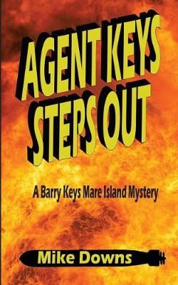 Agent Keys Steps Out By Mike Downs (author), Kathy Downs (illustrator)