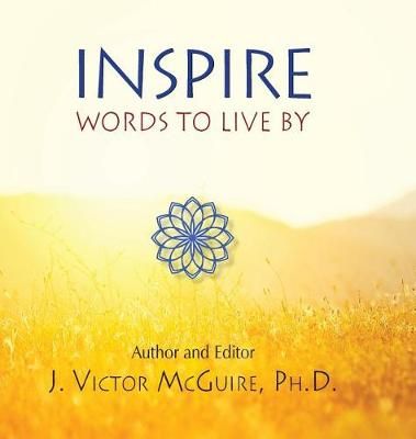 Inspire By J Victor, PhD McGuire 9780692926994 (Hardback)