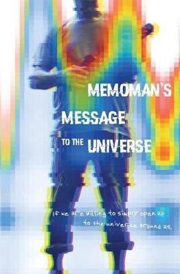 Memoman's Message to the Universe By Luke Eric Soiseth 9780692931486