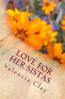 Love for Her Sistas By Valencia Clay 9780692943205 (Paperback)