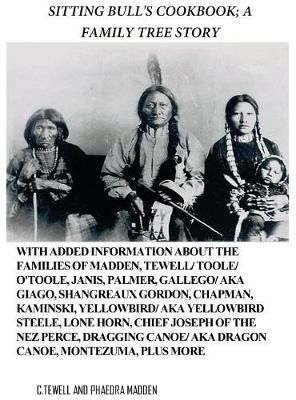 Sitting Bull's Cookbook; A Family Tree Story By C Tewell 9780692949979