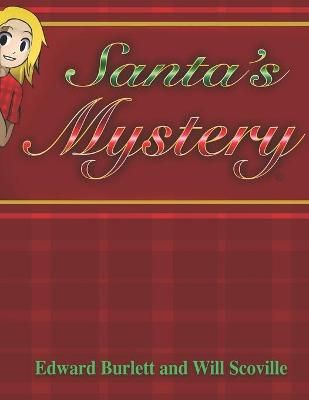 Santa's Mystery By Will Scoville, Edward Burlett 9780692958834