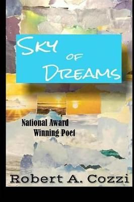 Sky of Dreams By Robert a Cozzi 9780692961810 (Paperback)
