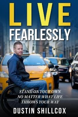 Live Fearlessly By Dustin Shillcox 9780692962923 (Paperback)