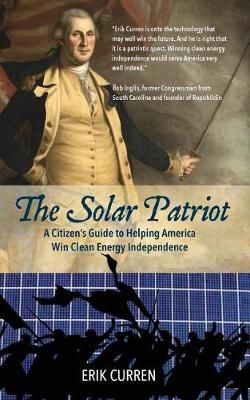 The Solar Patriot By Erik Curren 9780692976531 (Paperback)