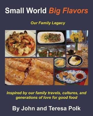Small World Big Flavors By Teresa L Polk 9780692978603 (Paperback)