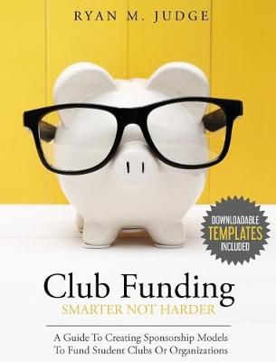 Club Funding Smarter Not Harder By Judge 9780692981061 (Hardback)