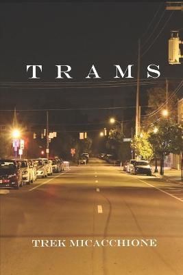 Trams By Trek Micacchione (author), Robert Kenney (editor) (Paperback)