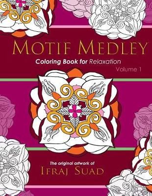 Motif Medley By Ifraj Suad 9780692983874 (Paperback)