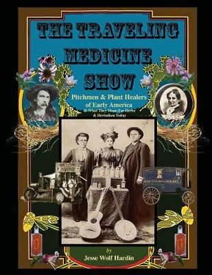 Travelling Medicine Show By Hardin 9780692989562 (Paperback)