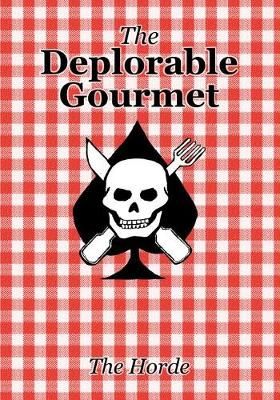 The Deplorable Gourmet By The Horde 9780692991121 (Paperback)