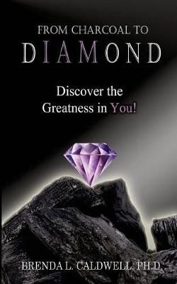 From Charcoal to Diamond By Brenda L Caldwell 9780692993477