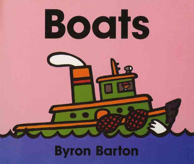 Boats Board Book By Byron Barton (author), Byron Barton (illustrator)
