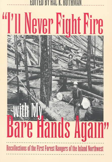 I'll Never Fight Fire With My Bare Hands Again By Hal Rothman (editor)