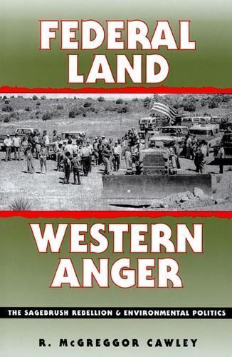Federal Land, Western Anger By R.McGreggor Cawley 9780700608041