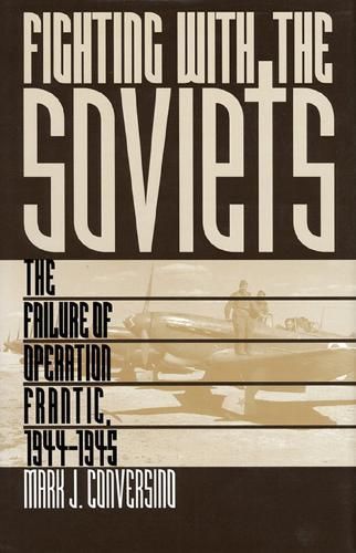 Fighting With the Soviets By Mark J. Conversino 9780700608089