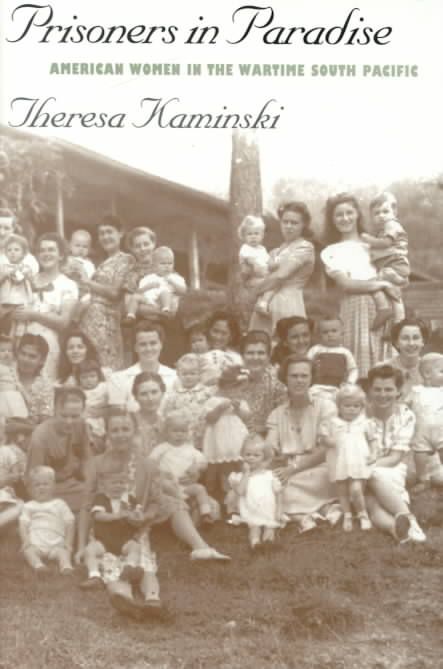 Prisoners in Paradise By Theresa Kaminski 9780700610037 (Hardback)
