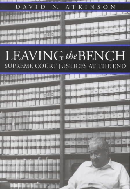 Leaving the Bench By David N. Atkinson 9780700610587 (Paperback)