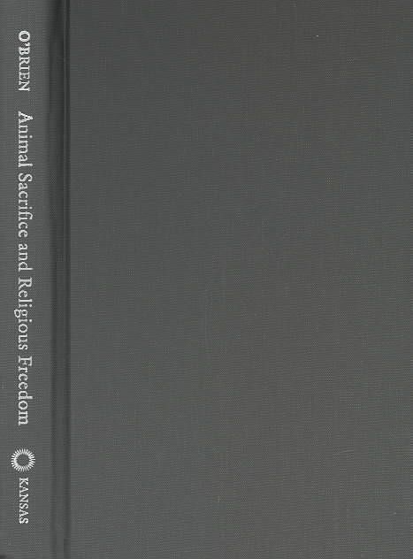 Animal Sacrifice and Religious Freedom By David M. O'Brien (Hardback)