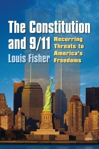 The Constitution and 9/11 By Louis Fisher 9780700616015 (Paperback)