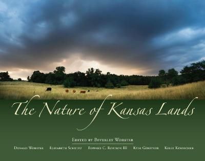 The Nature of Kansas Lands 9780700616220 (Hardback)