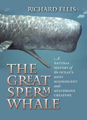 The Great Sperm Whale By Richard Ellis 9780700617722 (Hardback)
